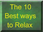The 10 best ways to Relax