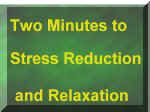 Two Minutes to Stress Reduction And Relaxation